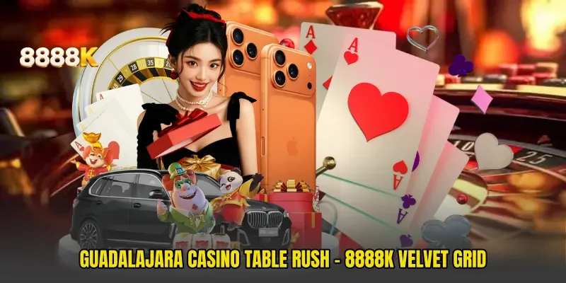 Guadalajara Casino Table Rush - 8888k Velvet Grid
